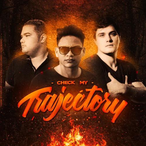 Check My Trajectory (Michäell D. Remix)