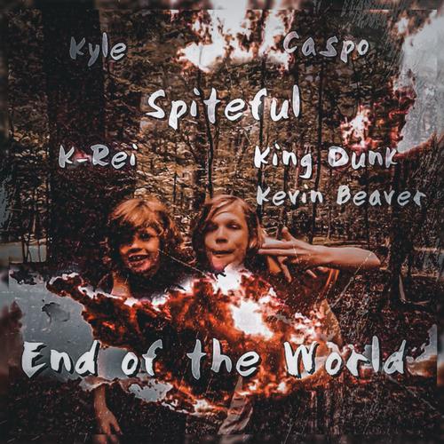 End of the World (feat. Caspo, Kyle, Kevin Beaver, K-Rei & King Dunk) [Explicit]