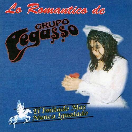 Lo Romantico De El Grupo Pegasso