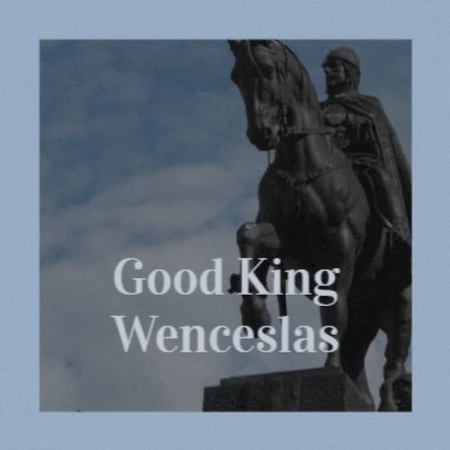 Good King Wenceslas