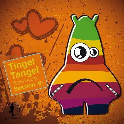 Tingel Tangel, Vol. 6 - Tech House Session!