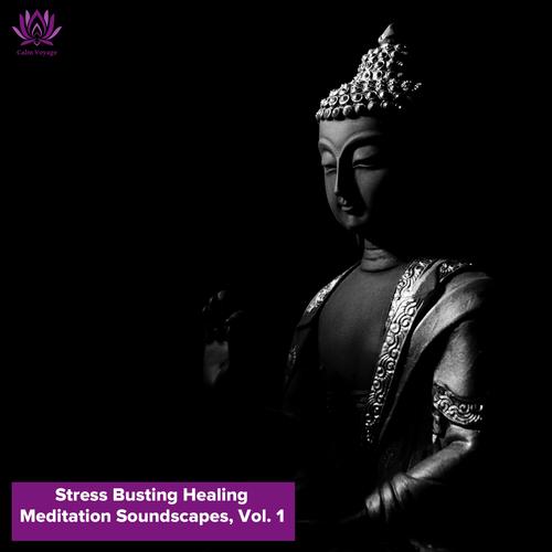 Stress Busting Healing Meditation Soundscapes, Vol. 1