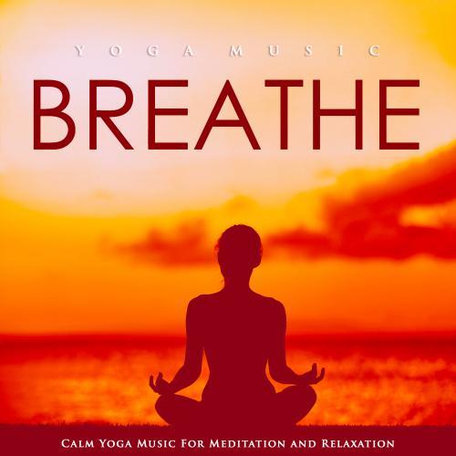 reathe: Calm Yoga Music For Meditation and Relaxation