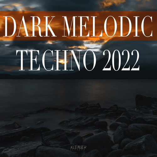 Dark Melodic Techno 2022