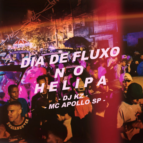 DIA DE FLUXO NO HELIPA (Explicit)