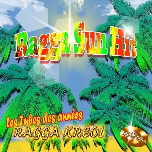 Ragga Sun Hit (Les tubes des années Ragga kreol) [100 titres] [Explicit]