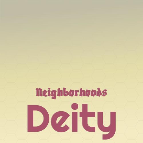 Neighborhoods Deity