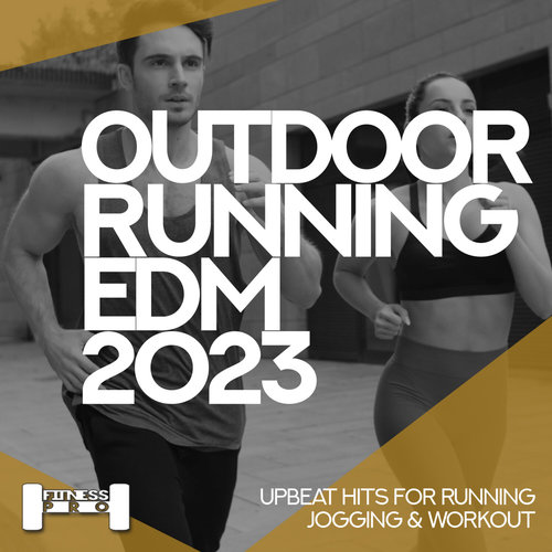 Outdoor Running EDM 2023 - Upbeat Hits for Running, Jogging & Workout