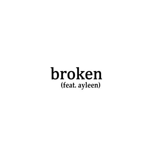 Broken (feat. Ayleen)