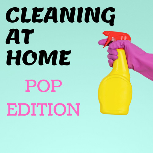 Cleaning At Home - Pop Edition (Explicit)