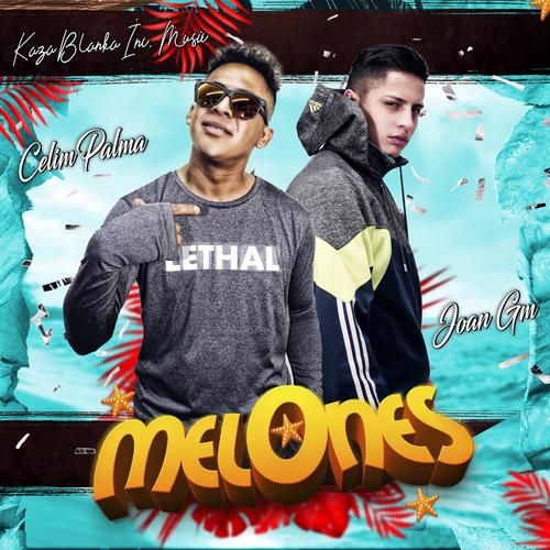 Melones (feat. Celim Palma & Joan GM)