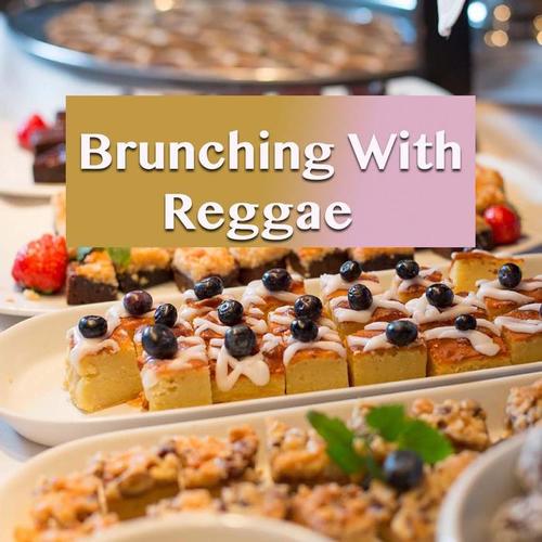 Brunching With Reggae