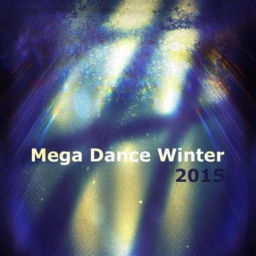 Mega Dance Winter 2015 (51 Dance Hits in Ibiza DJ Set Selection Zone Now)