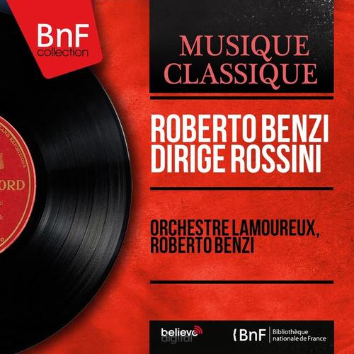 Roberto Benzi dirige Rossini (Stereo Version)