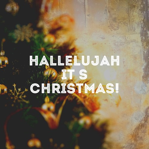 Hallelujah It's Christmas!