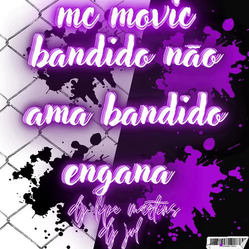 bandido não ama bandido engana (Explicit)