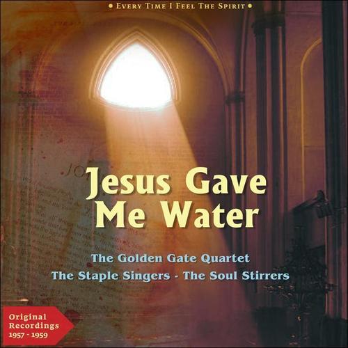 Jesus Gave Me Water (Every Time I Feel the Spirit - Original Gospel 1957 -1959)