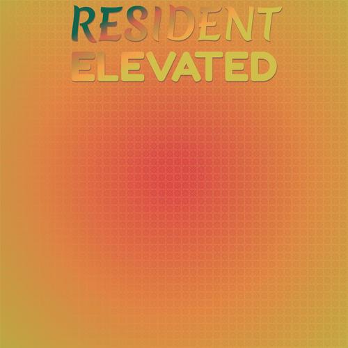 Resident Elevated