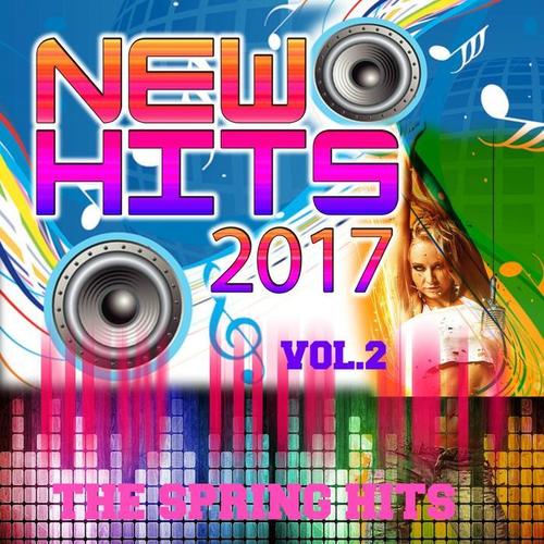 New Hits 2017 Vol. 2 the Spring Hits