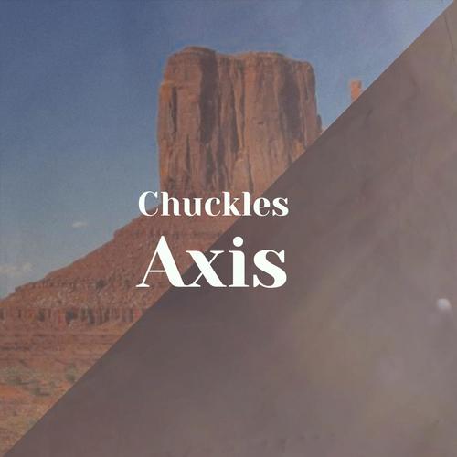 Chuckles Axis