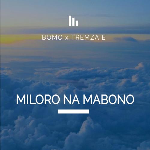 Miloro na Mabono (with Tremza E)