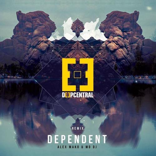 Dependent(Alex Mako & MD Dj Remix) - Deepcentral