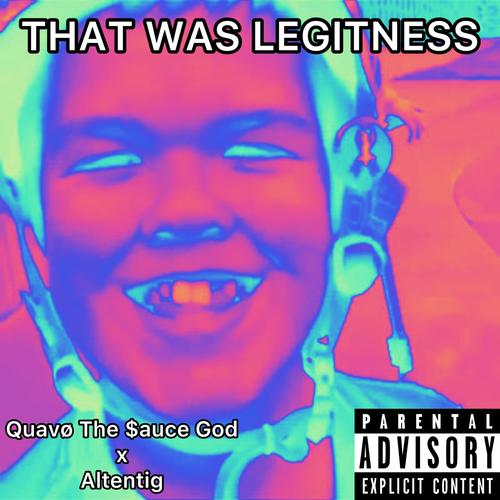 That Was Legitness (feat. Altentig) [Explicit]