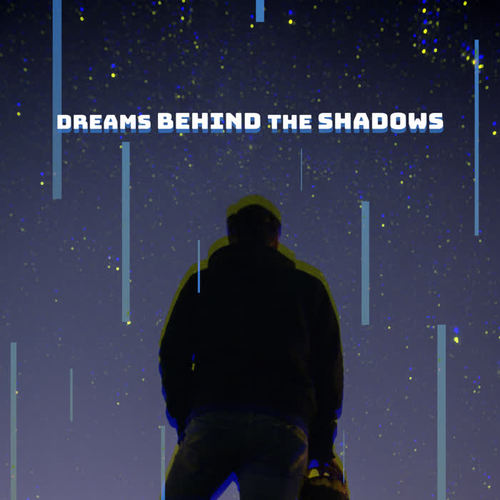 Dreams Behind the Shadows