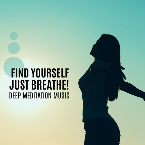 Find Yourself - Just Breathe! Deep Meditation Music, Relax Mind Body, Relaxing Music Stress Relief, Inner Peace (Buddhist Retreat)