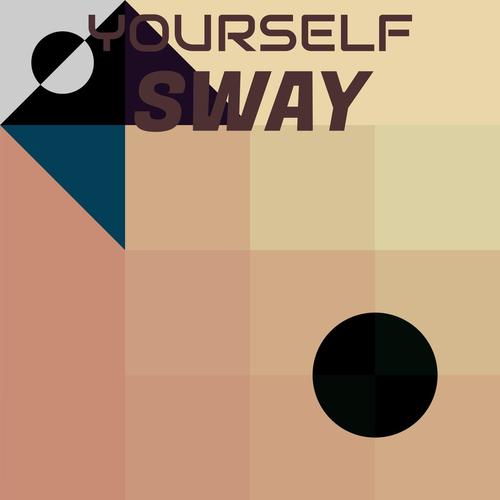 Yourself Sway