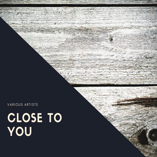 Close to You