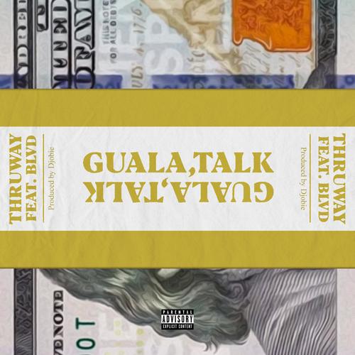 Guala Talk (feat. Blvd) [Explicit]