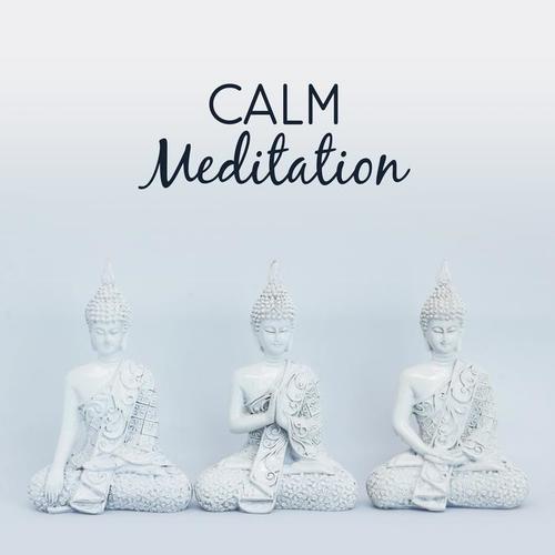 Calm Meditation – Soothing Music for Yoga, Deep Meditation, Zen, Harmony Time, Mental Peace, Be Mindful