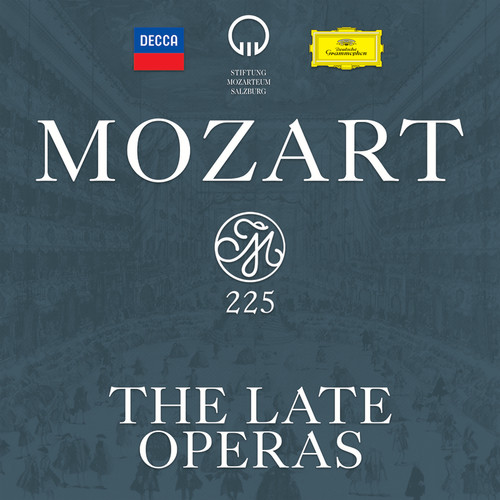 Mozart 225 - The Late Operas