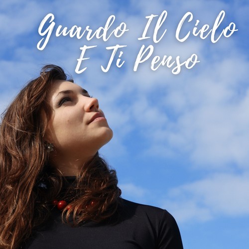 Guardo Il Cielo E Ti Penso