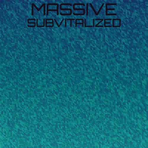 Massive Subvitalized