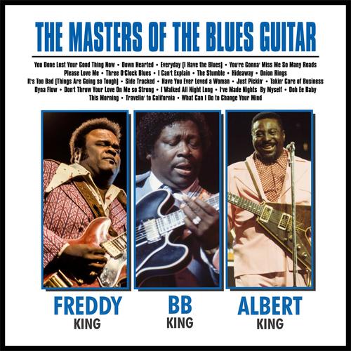 The Masters of the Blues Guitar, B.B., Albert and Freddie