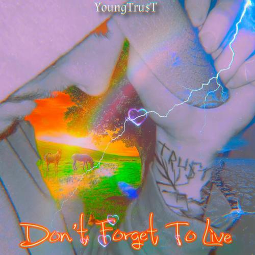 Don't Forget To Live (Explicit)