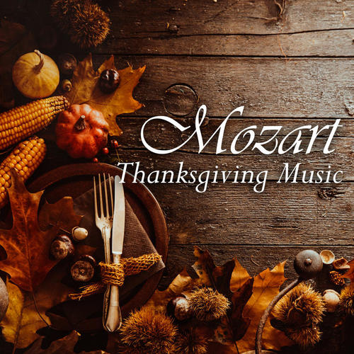 Mozart: Thanksgiving Music