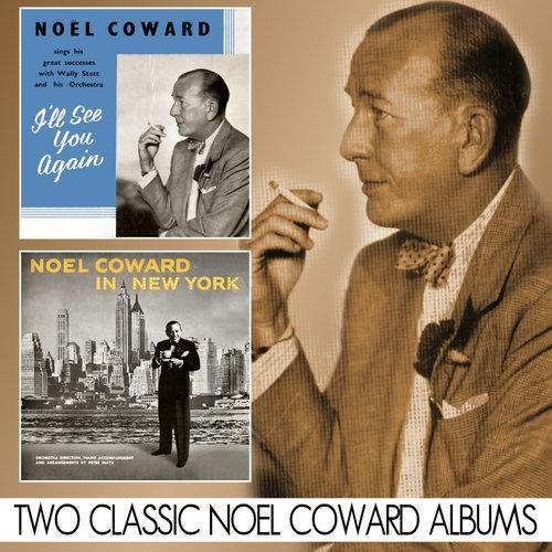 I'll See You Again / Noel Coward in New York