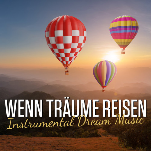 Wenn Träume reisen - Instrumental Dream Music