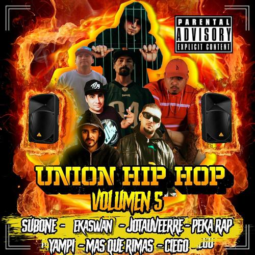 Union Hip Hop vol V (feat. Ciego, Subone, Ekaswan, Mas Que Rimas, Yampi, Jotauverre & Dj Ropo)