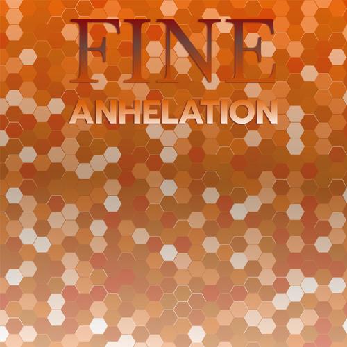 Fine Anhelation