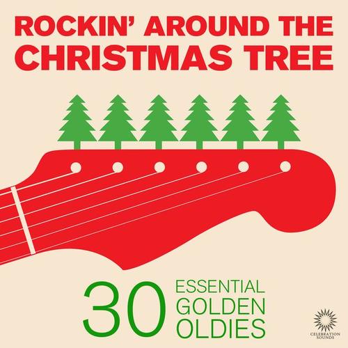 Rockin Around the Christmas Tree: 30 Essential Golden Oldies Christmas Songs Including White Christmas, Silver Bells, Jingle Bell Rock, Rudolph & More!