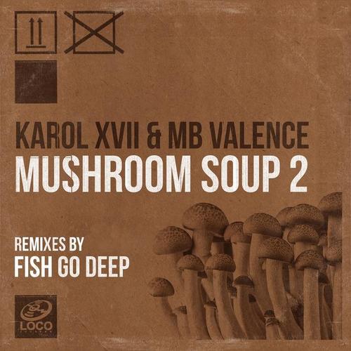 Mushroom Soup 2 (Fish Go Deep Remixes)