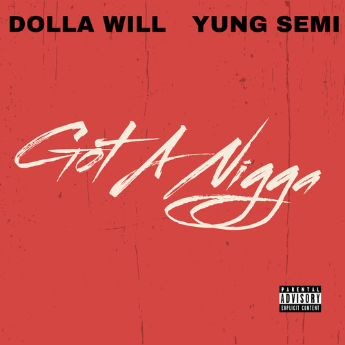 Got A Nigga (feat. Yung Semi) [Explicit]