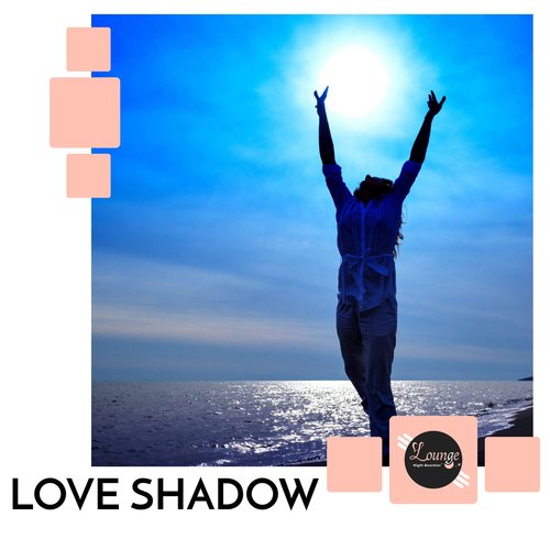 Love Shadow