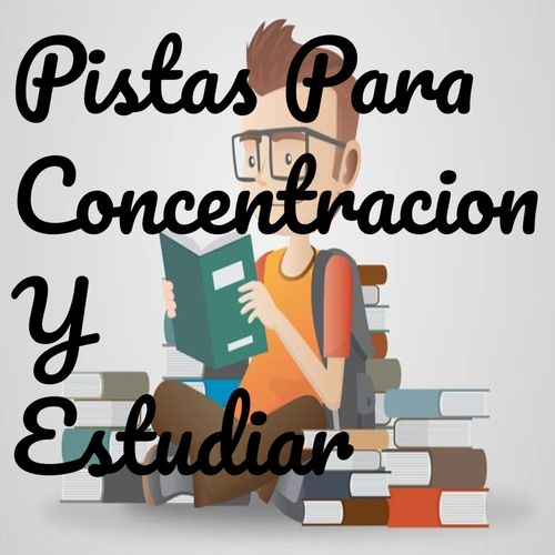 Pistas Para Concentracion Y Estudiar