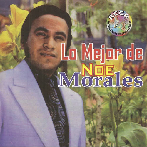 Lo Mejor de Noe Morales