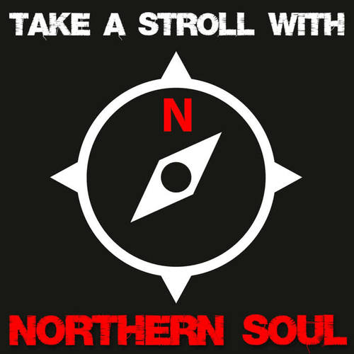 Take a Stroll with Northern Soul